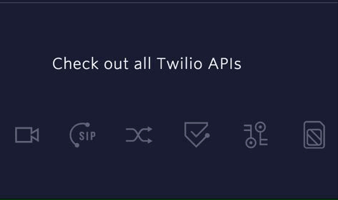 "Check out all Twilio APIs" section